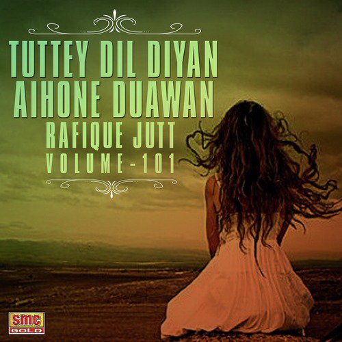 Tuttey Dil Diyan Aihone Duawan - Rafique Jutt