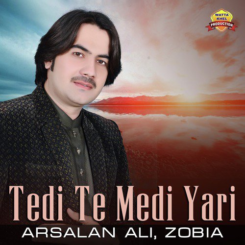 Tedi Te Medi Yari - Zobia, Arsalan Ali
