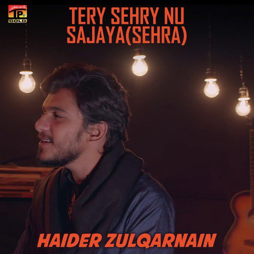 Tery Sehry Nu Sajaya (Sehra) - Haider Zulqarnain