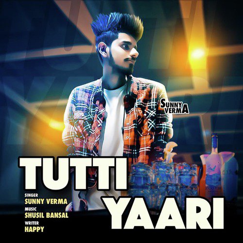 Tutti Yaari - Sunny Verma