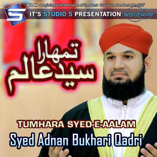 Tumhara Syed-e-Aalam - Syed Adnan Bukhari Qadri