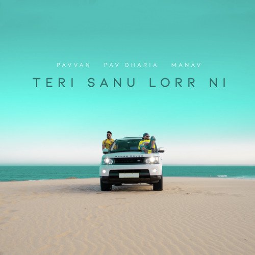 Teri Sanu Lorr Ni - Manav, Pav Dharia, Pavvan