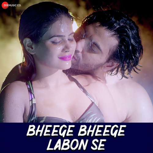 Bheege Bheege Labon Se - Tina Kundalia, Arko, Rishabh Shrivastav