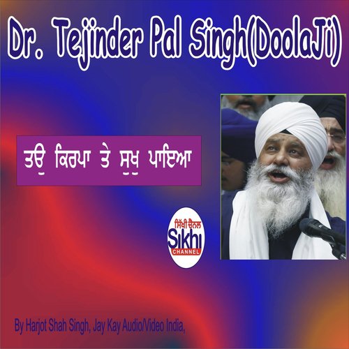 Tou Kirpa Te Sukh Paya - Dr. Tejinder Pal Singh