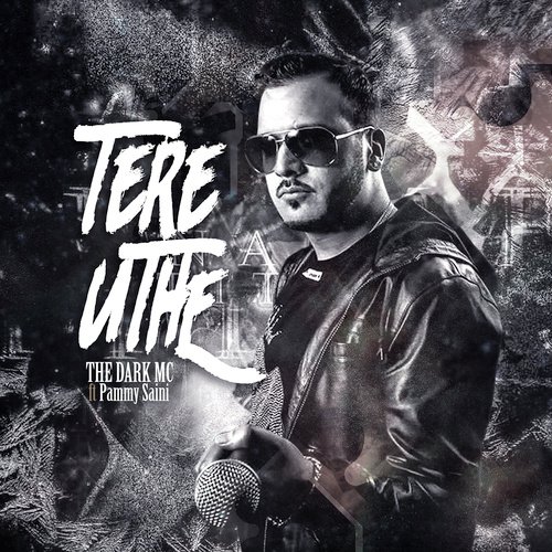 Tere Uthe - The Dark Mc, Pammy Saini
