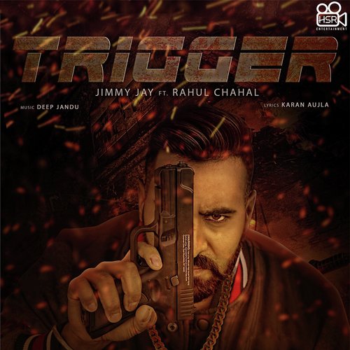 Trigger - Jimmy Jay, Rahul Chahal