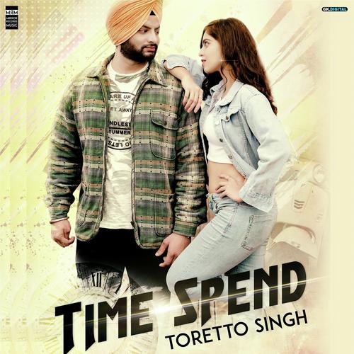 Time Spend - Toretto Singh