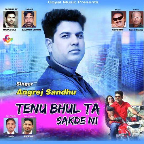 Tenu Bhul Ta Sakde Ni - Angrej Sandhu