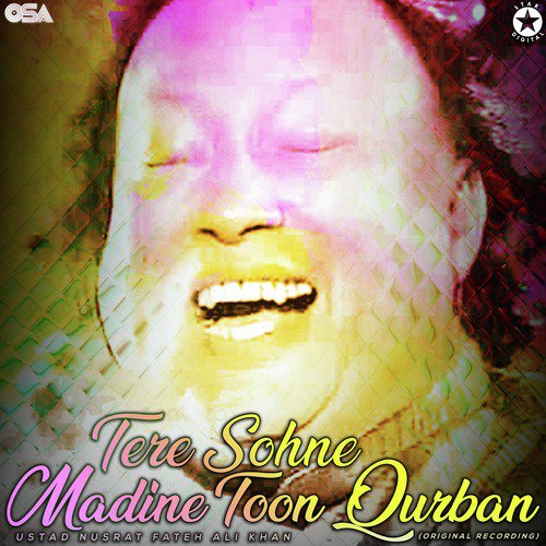 Tere Sohne Madine Toon Qurban (Complete Original Version) - Nusrat Fateh Ali Khan