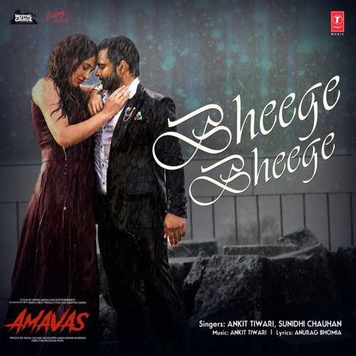 Bheege Bheege (From Amavas) - Sunidhi Chauhan, Ankit Tiwari