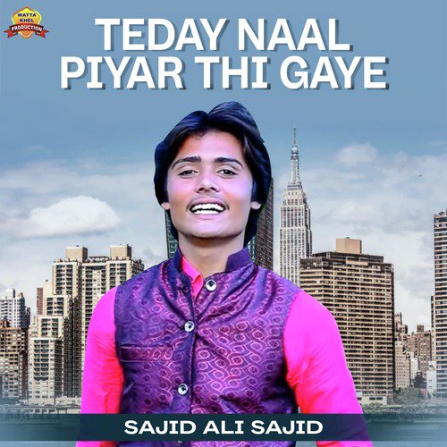 Teday Naal Piyar Thi Gaye - Sajid Ali Sajid