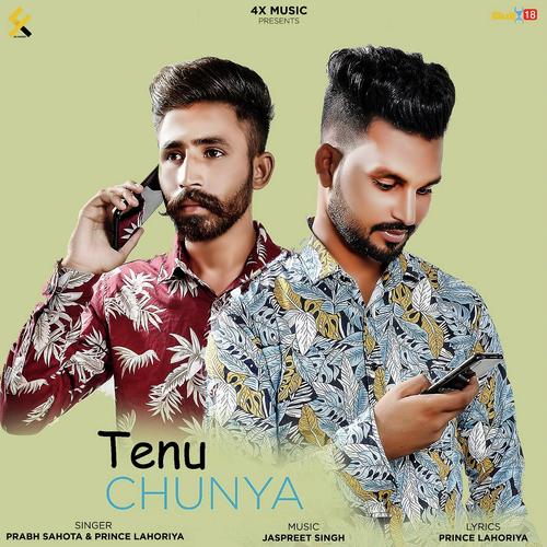 Tenu Chunya - Prabh Sahota, Prince Lahoriya, Prabh Sahota