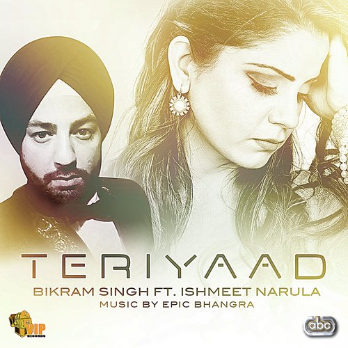 Teri Yaad - Bikram Singh, Ishmeet Narula amp Epic Bhangra