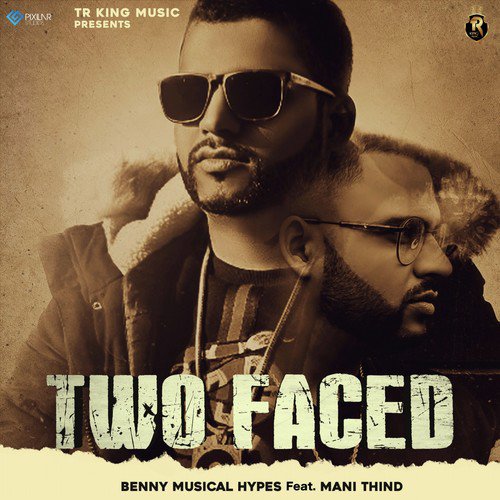 Two Faced - Benny Musical Hypes, Mani Thind
