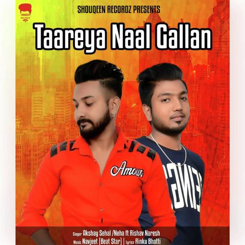 Taareya Nal Gallan - Neha, Rishav Naresh, Rishav Naresh, Akshay Sahal