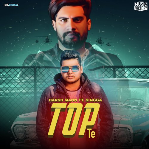 Top Te - Harsh Mann, Singga