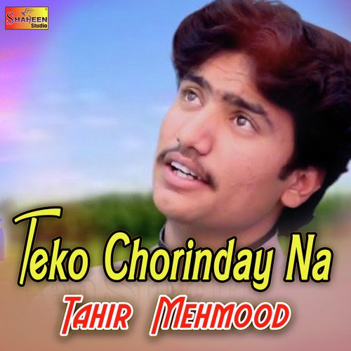 Teko Chorinday Na - Tahir Mehmood