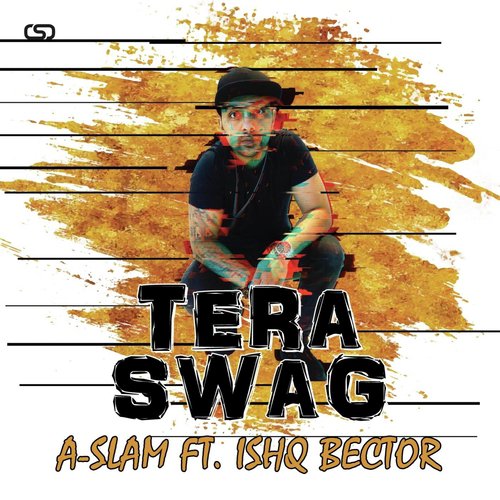 Tera Swag (feat. Ishq Bector) - A-Slam, Ishq Bector