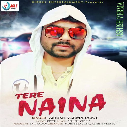 Tere Naina - Ashish Verma