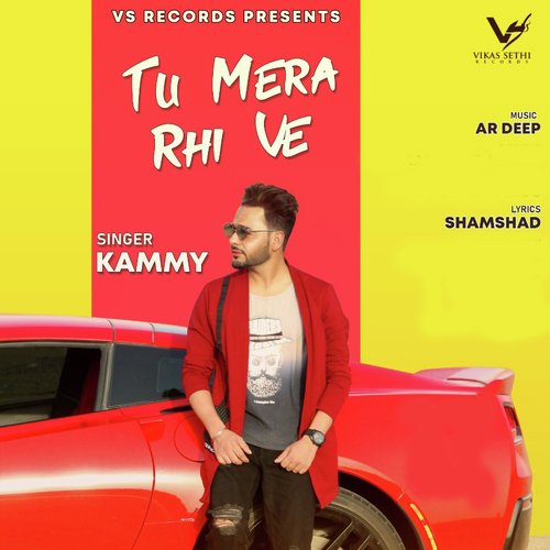 Tu Mera Rahi Ve - Kammy