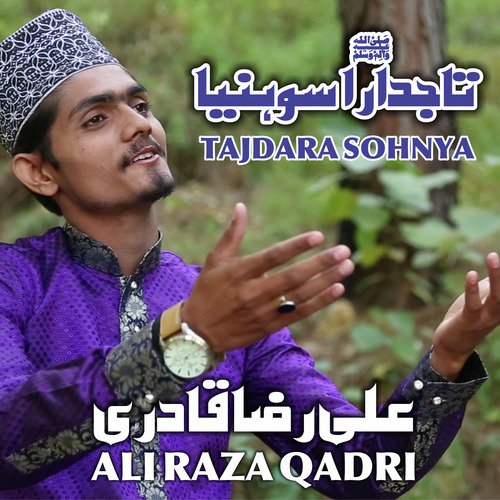 Tajdara Sohnya - Ali Raza Qadri