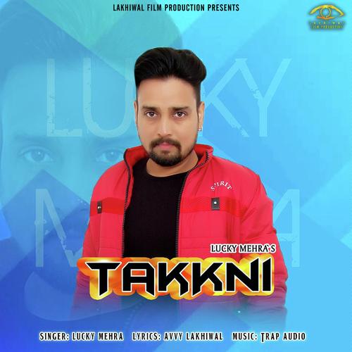 Takkni - Lucky Mehra