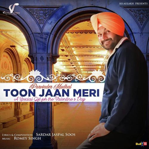 Toon Jaan Meri - Parvinder Mudhal