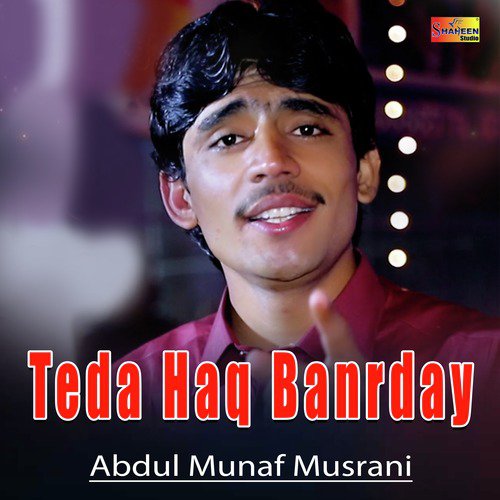Teda Haq Banrday - Abdul Munaf Musrani