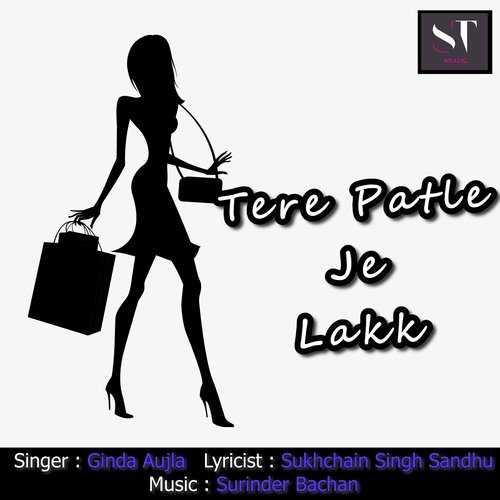 Tere Patle Je Lakk - Ginda Aujla