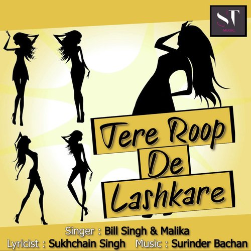 Tere Roop De Lashkare - Bill Singh, Malika