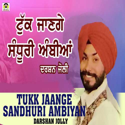 Tukk Jaange Sandhuri Ambiyan - Darshan Jolly