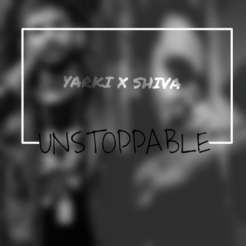 Unstoppable (feat. Shiva) - Yarki