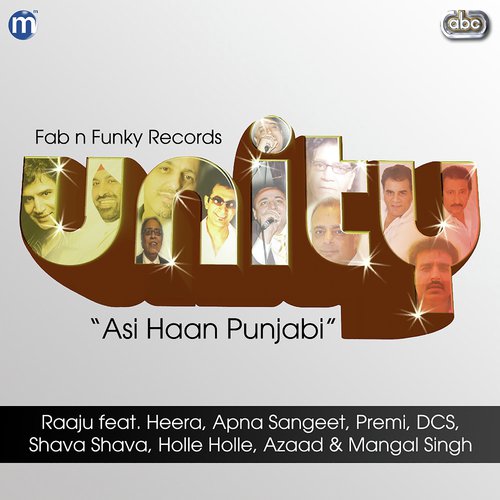 Unity   Asi Haan Punjabi - Raaju, Heera, Apna Sangeet, Premi, DCS, Shava Shava, Holle Holle, Azaad amp Mangal Singh