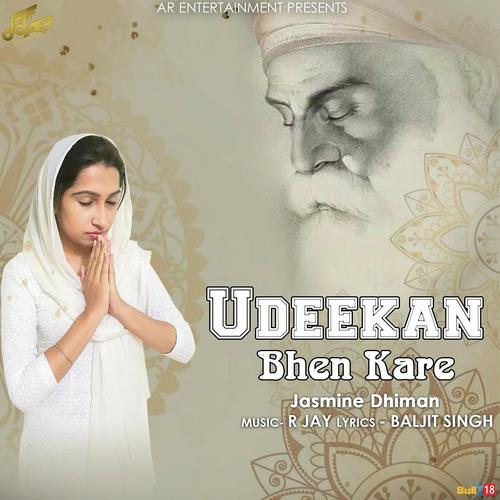 Udeekan Bhen Kare - Jasmine Dhiman