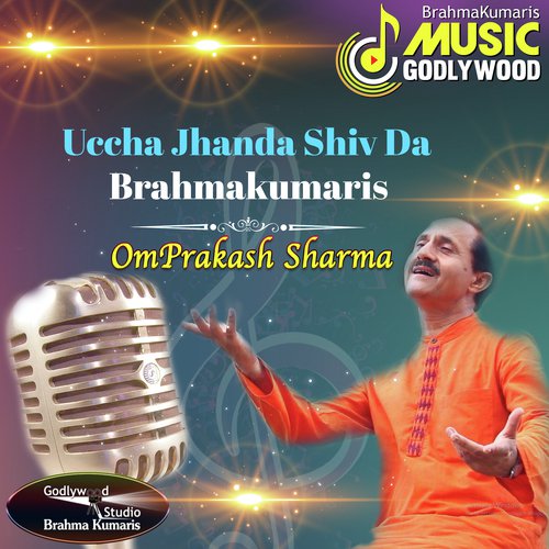 Uccha Jhanda Shiv Da Brahmakumaris - Omprakash Sharma
