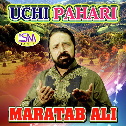 Uchi Pahari - Maratab Ali