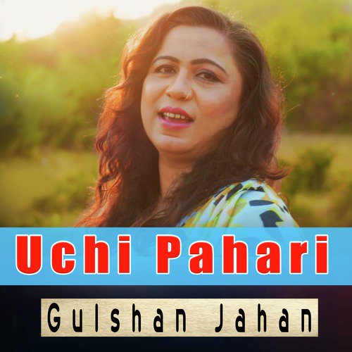 Uchi Pahari - Gulshan Jahan