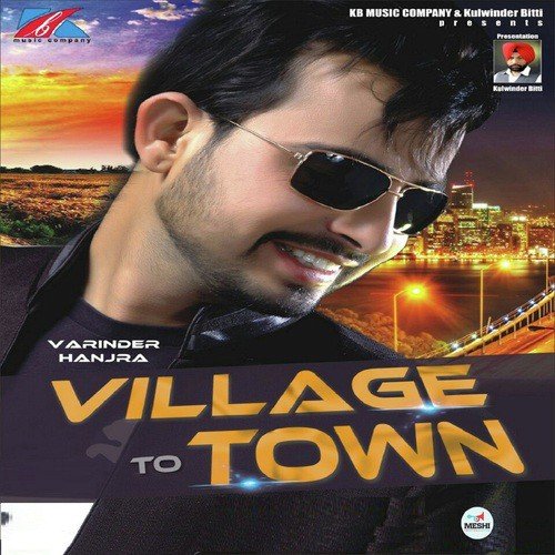 Village To Town - Varinder Hanjra
