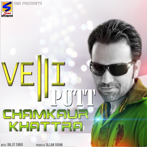 Velli Putt - Chamkaur Khattra