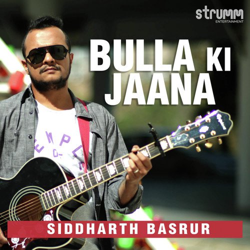 Bulla Ki Jaana - Siddharth Basrur