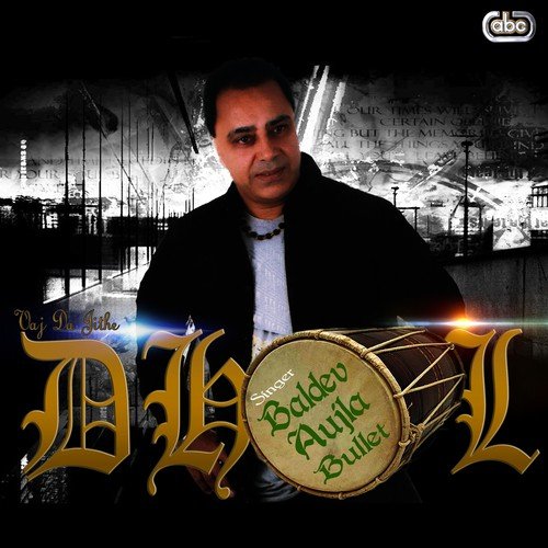 Vaj Da Jithe Dhol - Baldev Aujla