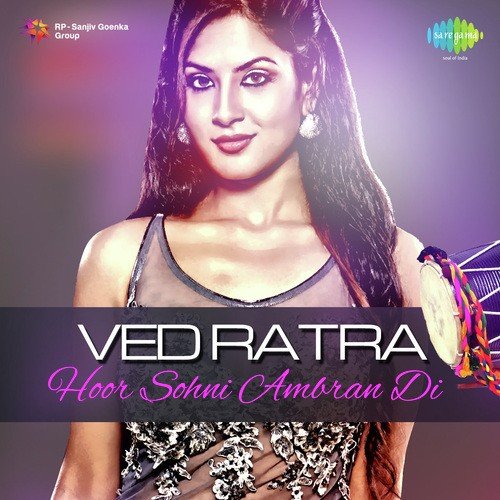 Hoor Sohni Ambran Di - Ved Ratra