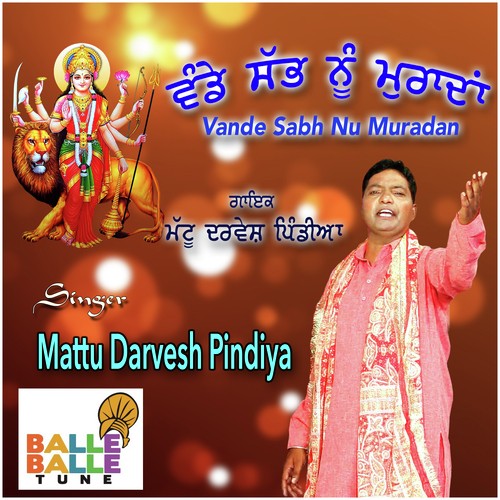 Vande Sabh Nu Murada - Mattu Darvesh Pindiya
