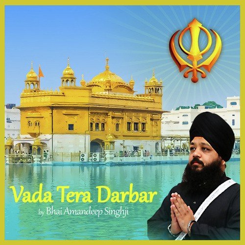 Vada Tera Darbar - Bhai Amandeep Singh