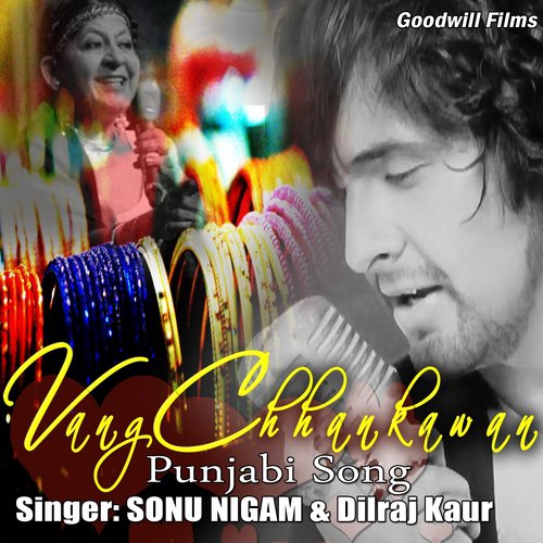 Vang Chhankawan - Dilraj Kaur, Sonu Nigam, Mela