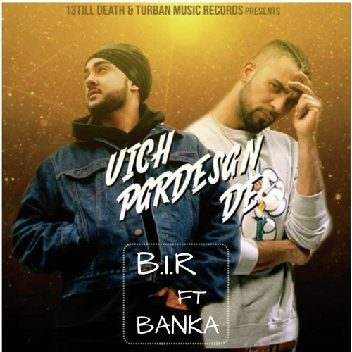 Vich Pardesan De - B.I.R