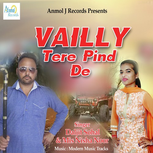 Vailly Tere Pind De - Daljit Sohal, Miss Nisha Noor