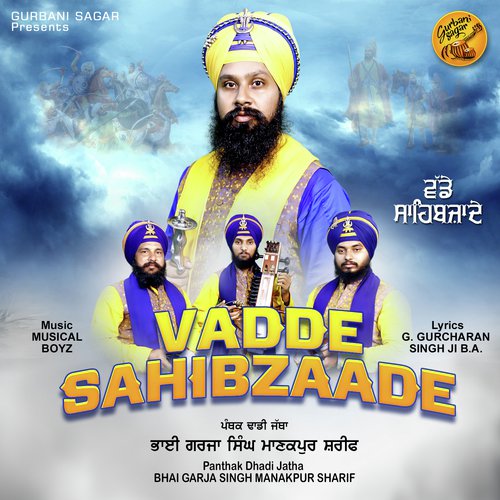 Vadde Sahibzaade - a titleSongs performed by Panthak Dhadi Jatha Bhai Garja Singh Manakpur Sharif class hrefhttpswww.ji
