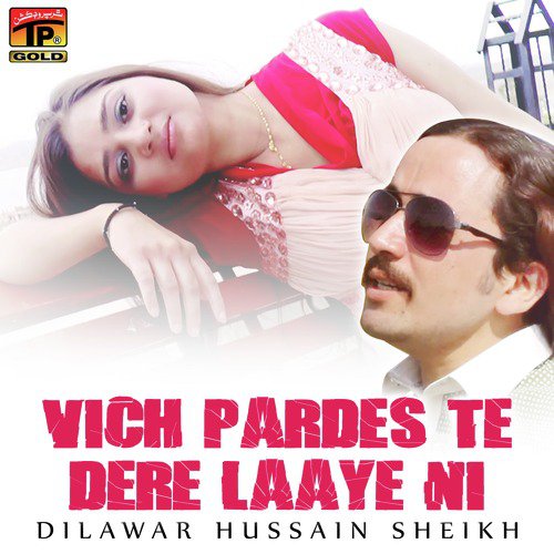 Vich Pardes Te Dere Laaye Ni - Dilawar Hussain Sheikh
