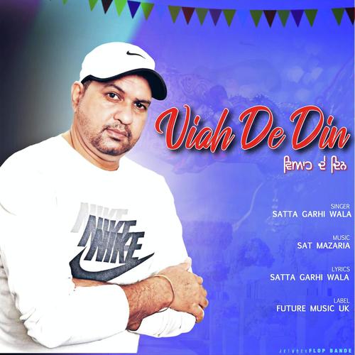 Viah De Din - Satta Garhi Wala